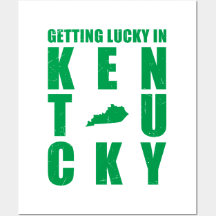 gettin lucky in kentucky Posters and Art